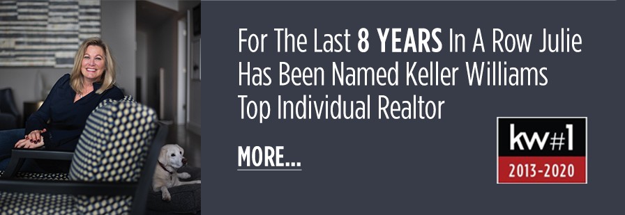 For The Last 8 YEARS In A Row Julie Has Been Named Keller Williams Top Individual Realtor